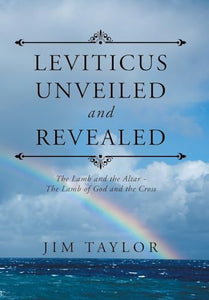 Leviticus Unveiled and Revealed 