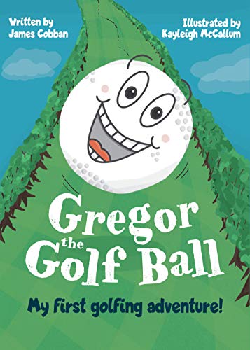 Gregor the Golf Ball- My first golfing adventure!