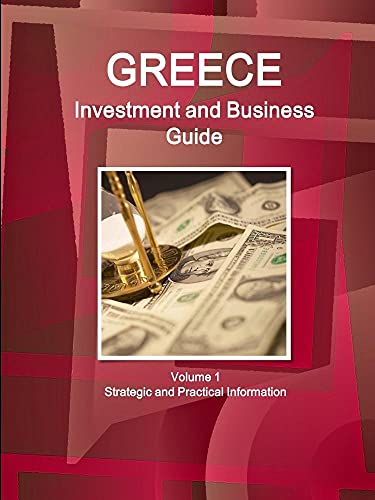 Greece Investment and Business Guide Volume 1 Strategic and Practical cover