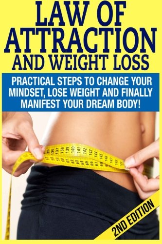 Law of Attraction and Weight Loss: Practical Steps To Change Your Mind cover