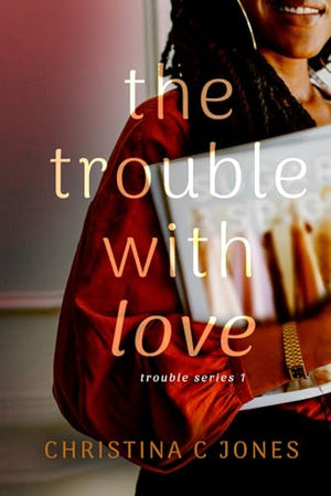 The Trouble With Love