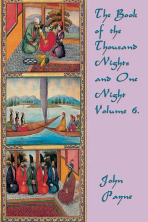 The Book of the Thousand Nights and One Night Volume 6