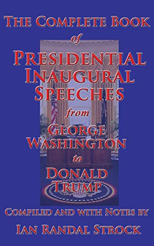 The Complete Book of Presidential Inaugural Speeches, 2017 edition