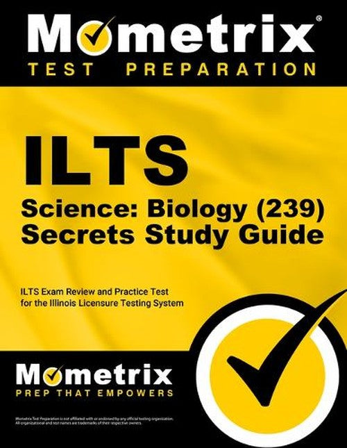ILTS Science: Biology (239) Secrets Study Guide