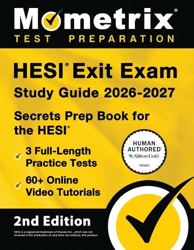 Hesi Exit Exam Study Guide 2026-2027 - 3 Full-Length Practice Tests, 60+ Online Video Tutorials, Secrets Prep Book for the Hesi