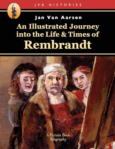 An Illustrated Journey into the Life & Times of Rembrandt cover
