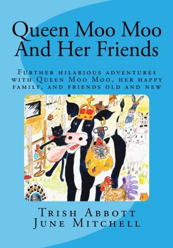 Queen Moo Moo And Her Friends: The Adventures Continue: Volume 2 (The cover