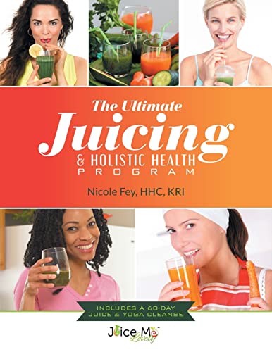 The Ultimate Juicing & Holistic Health Program
