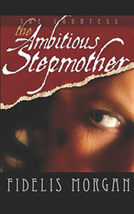 The Ambitious Stepmother (Countess Ashby dela Zouche) 