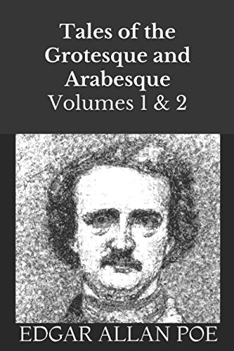 Tales of the Grotesque and Arabesque: Volume 1 and 2