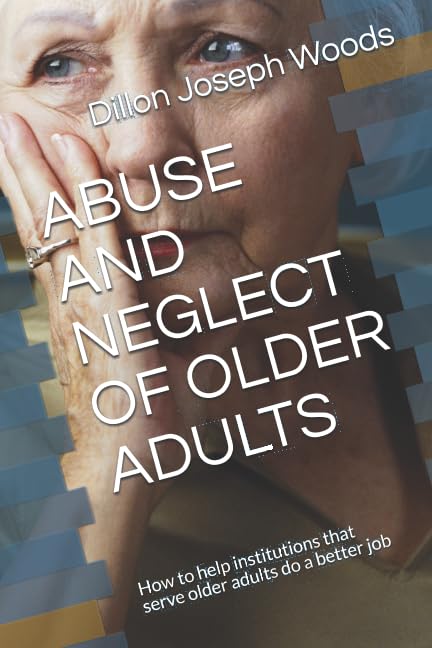 ABUSE AND NEGLECT OF OLDER ADULTS: How to help institutions that serve cover