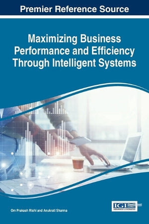 Maximizing Business Performance and Efficiency through Intelligent Systems
