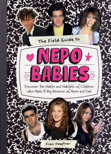 The The Field Guide to Nepo Babies