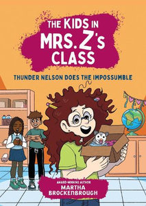 The The Kids in Mrs. Z's Class: Thunder Nelson Does the Impossumble 