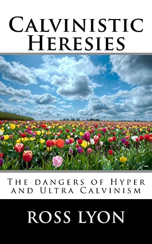 Calvinistic Heresies cover