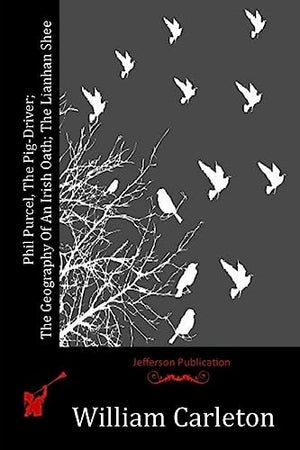 Phil Purcel, The Pig-Driver; The Geography Of An Irish Oath; The Lianhan Shee