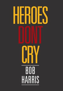 Heroes Don't Cry 
