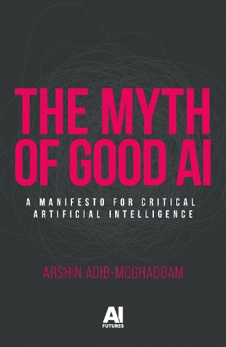 The myth of good AI