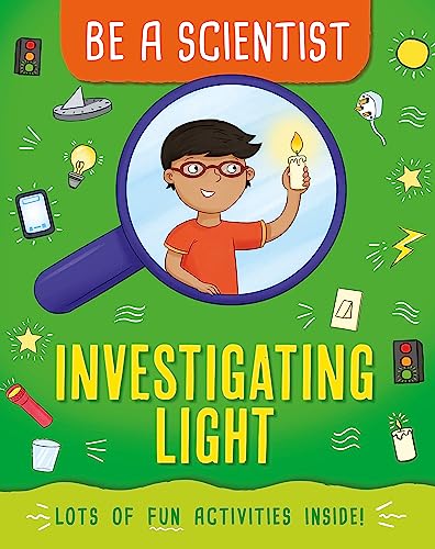Be a Scientist: Investigating Light