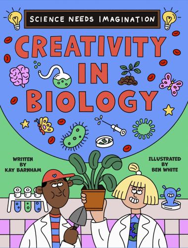 Creativity in Biology (Science Needs Imagination)