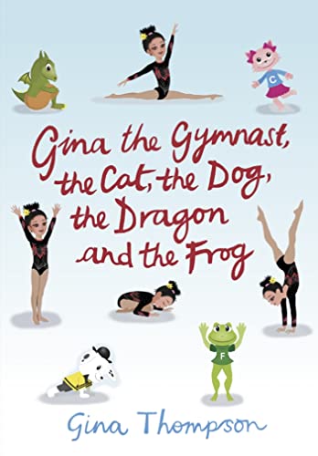 Gina the Gymnast, the Cat, the Dog, the Dragon and the Frog