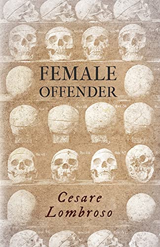 Female Offender;With Introductory Essay 'Criminal Woman' by Miss Helen