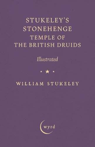 Stukeley's Stonehenge - Temple of the British Druids
