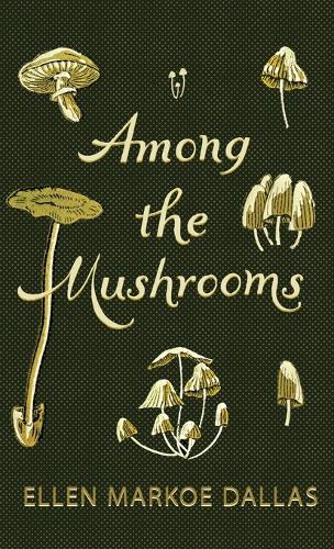 Among the Mushrooms; A Beginners Guide cover