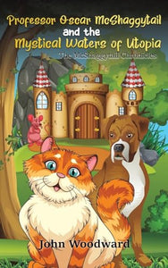 Professor Oscar McShaggytail and the Mystical Waters of Utopia 