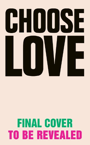 Choose Love: 10 writers on immigration, race and kindness in contempor cover art