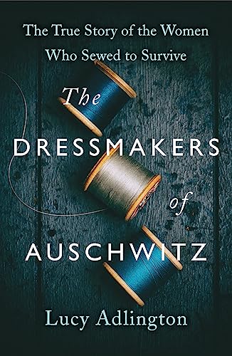The Dressmakers of Auschwitz