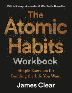 The Atomic Habits Workbook 