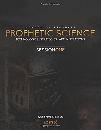 Prophetic Science: Administrations, Technologies, Strategies: Volume 1 cover