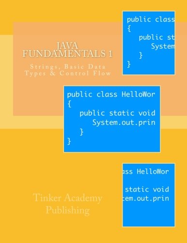 Java Fundamentals 1: Strings, Basic Data Types and Control Flow cover