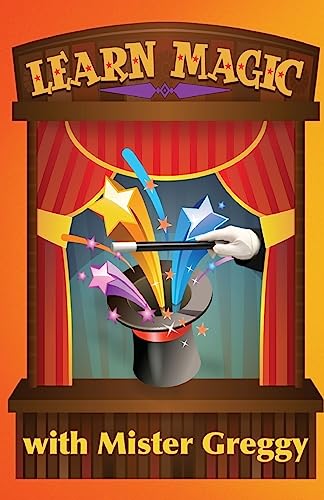 Learn Magic with Mister Greggy