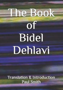 The Book of Bidel Dehlavi 