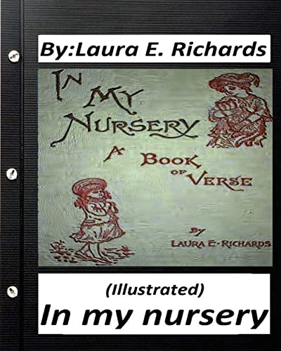 In my nursery.by Laura E. Richards (Children's Classics) (ILLUSTRATED) cover