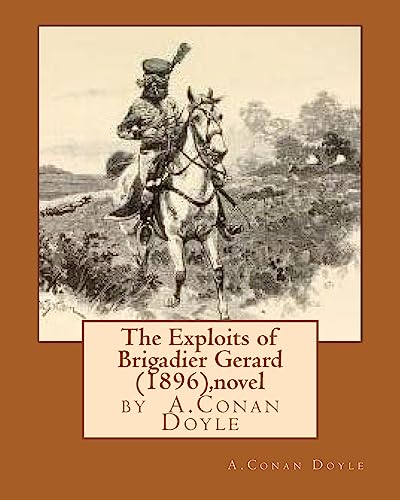 The Exploits of Brigadier Gerard (1896), by A.Conan Doyle (novel) cover