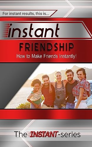 Instant Friendship