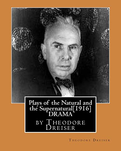 Plays of the Natural and the Supernatural[1916], by Theodore Dreiser cover