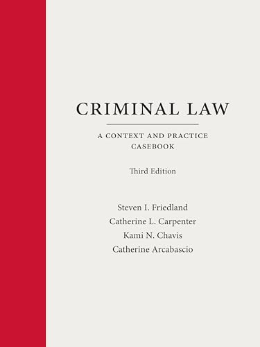 Criminal Law: A Context and Practice Casebook (Context and Practice Se