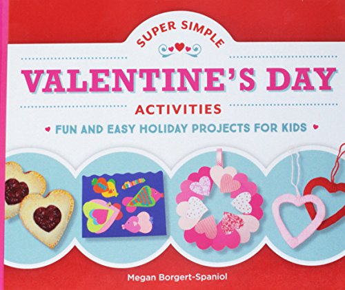 Super Simple Valentine's Day Activities: Fun and Easy Holiday Projects