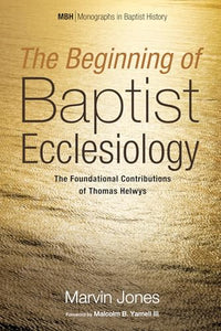 The Beginning of Baptist Ecclesiology 