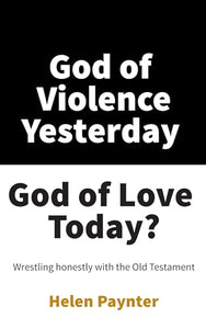 God of Violence Yesterday, God of Love Today? 