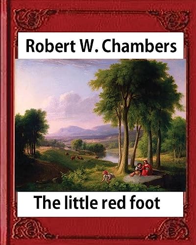 The Little Red Foot (1920), by Robert W. Chambers cover