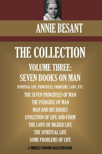 Annie Besant Collection Volume Three: Seven Books on Man (Timeless Wis cover