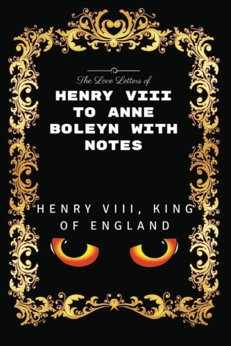 The Love Letters of Henry VIII: By Henry VIII - Illustrated cover