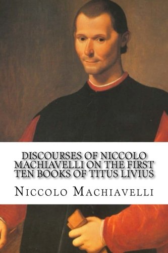 Discourses of Niccolo Machiavelli On the First Ten Books of Titus Livi cover
