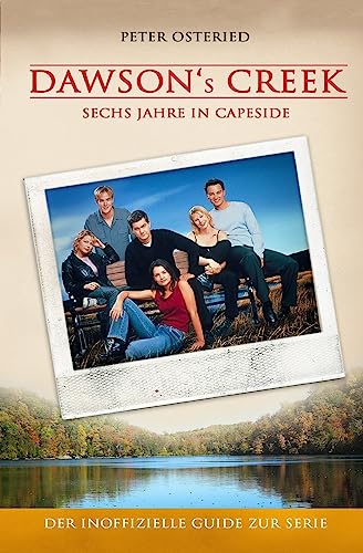 Dawson's Creek - Sechs Jahre in Capeside cover