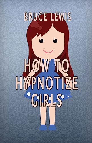 How To Hypnotize Girls
